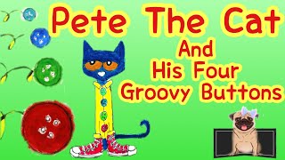 Pete The Cat and His Four Groovy Buttons  Kids Book Read Aloud  Story Time With Mia The Pug [upl. by Aihcats]