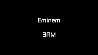 Eminem  3 AM Lyrics [upl. by Favrot]