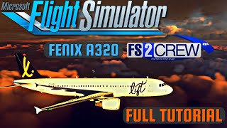 Fenix A320 FULL FS2CREW TUTORIAL and Flight [upl. by Linc]