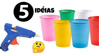 5 IDÉIAS com Copo descartável 💖 [upl. by Vogeley]