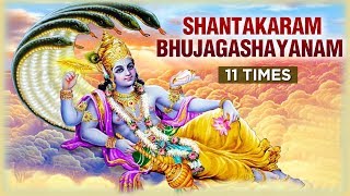 Shantakaram Bhujagashayanam 11 Times With Lyrics  शान्ताकारं भुजगशयनं  Vishnu Mantra For Peace [upl. by Dragelin259]