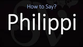 How to Pronounce Philippi CORRECTLY [upl. by Llerrem]