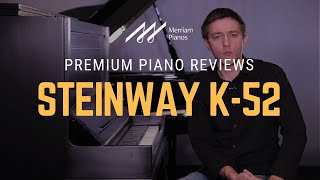 🎹Steinway K52 Traditional Upright Piano Review  Handcrafted Upright🎹 [upl. by Amadeus]