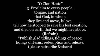 O ZION HASTE Hymn Text Lyrics Words Sing along song Music [upl. by Naynek579]