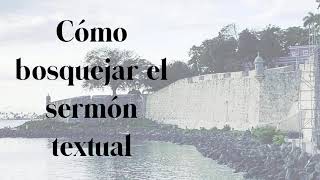 Como bosquejar el sermon textual Audio [upl. by Sahcnip65]