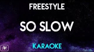 Freestyle  Slo Slow KaraokeAcoustic Instrumental [upl. by Hareenum226]