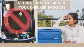 6 THINGS NOT TO PACK IN YOUR CHECKED BAGGAGE [upl. by Kerby]