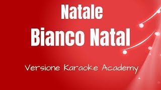 Natale  Bianco Natal Versione Karaoke Academy Italia [upl. by Rempe]