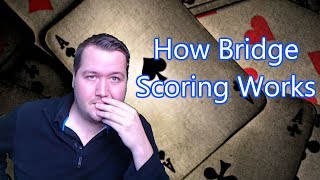 How Bridge Scoring Works [upl. by Row]