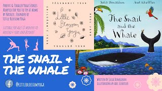 The Snail and the Whale  A Little Blossom Yoga Story [upl. by Nesiaj949]