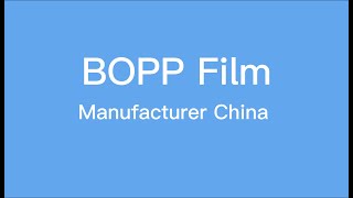 BOPP Biaxially Oriented Polypropylene Film Manufacturer China [upl. by Llednil843]