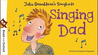 Story time Singing Dad by Julia Donaldson  Oxford Owl [upl. by Gastineau151]