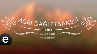 Ağrı Dağı Efsanesi Yedi Karanfil  Esen Müzik [upl. by Trevethick]