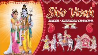 Shiv Vivah By Narendra Chanchal Bum Bhola Mahadev Prabhu Shiv Shankar Mahadev I Juke Box [upl. by Illah]