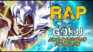 RAP DE GOKU ULTRA INSTINTO DOMINADO 2018  DRAGON BALL SUPER  Doblecero [upl. by Hegarty]