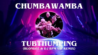 Chumbawamba  Tubthumping BLONDEE amp DJ BPM VIP REMIX [upl. by Gunther485]