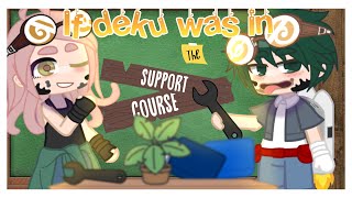 Mha Dekubowl •Support course Deku AU• original💕✨ [upl. by Ateekahs]