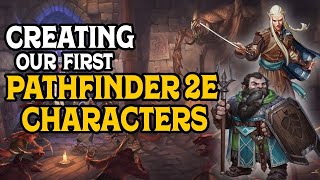 Creating Our First Pathfinder 2e Characters [upl. by Irra542]