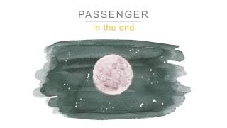 Passenger  In the End Official Audio [upl. by Myrlene]