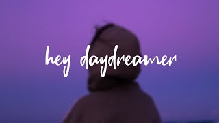 Somedaydream  Hey Daydreamer Lyrics [upl. by Eelinnej339]