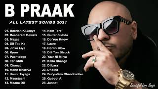 All New Songs Of B Praak  B Praak Best Bollywood Songs 2021 [upl. by Curtice309]