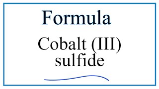 How to Write the Formula for Cobalt III sulfide [upl. by Eceinart]