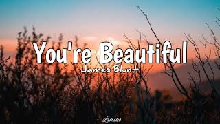 James Blunt  Youre Beautiful Lyrics [upl. by Bald520]