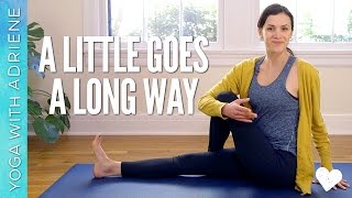 Yoga For Beginners  A Little Goes a Long Way [upl. by Lenci]