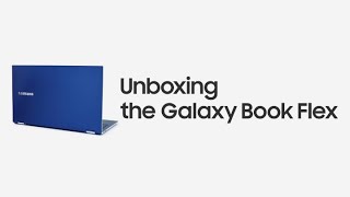 Galaxy Book Flex Official Unboxing  Samsung [upl. by Goeger]