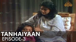 Tanhaiyan Ep 03  PTV Classic Drama [upl. by Affay]