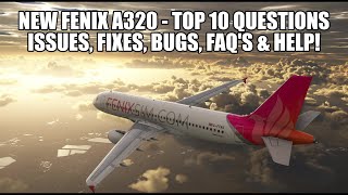 Updated Fenix A320  Your Top 10 Questions Answered  Bugs Performance Fixes amp Help [upl. by Shiff]