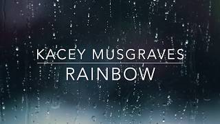 Kacey Musgraves  Rainbow Lyrics [upl. by Sparks240]