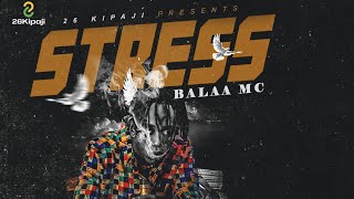 Balaa Mc  Stress Official Music Audio [upl. by Groark]