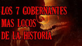 Los 7 gobernantes más locos de la historia [upl. by Nimref]