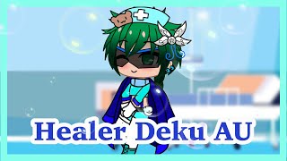 Healer Deku AUPart 1BakudekuMy AU [upl. by Nnylatsirk]