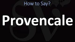 How to Pronounce Provencale CORRECTLY [upl. by Yllrebmik]