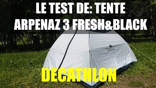 Le test de Tente de camping Arpenaz 3 FreshampBlack 3 pers QUECHUA  DECATHLON [upl. by Ecille309]