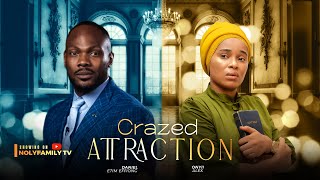 CRAZED ATTRACTION  Daniel Etim Effiong Onyii Alex 2025 Nollywood Full Movie [upl. by Erdnoid]