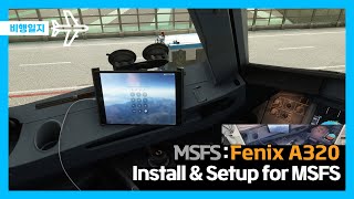 MSFS Fenix a320  Install amp Setup [upl. by Nyledam429]