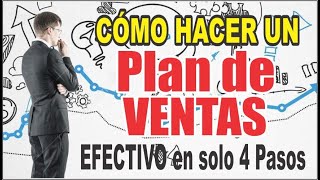 Como elaborar un Plan de ventas EFECTIVO en 4 pasos [upl. by Acinnej]