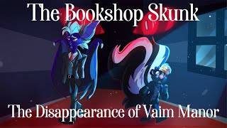 The Bookshop Skunk The Disappearance of Vaim Manor Halloween AudioCrossover [upl. by Weinman]