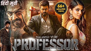 Thalapathy Vijays PROFESSOR Blockbuster Hindi Dubbed Full Movie  Vijay Sethupathi Malvika Mohanan [upl. by Eblehs507]