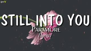 Still Into You lyrics  Paramore [upl. by Vershen]