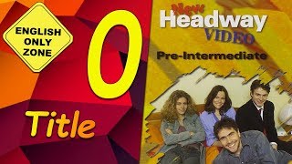 ✔ New Headway video  PreIntermediate  0 Title [upl. by Eiramacissej]