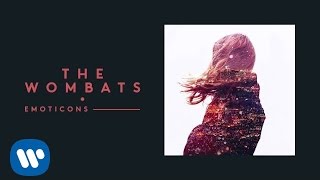 The Wombats  Emoticons Official Audio [upl. by Culhert]