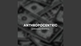 Anthropocentric [upl. by Lou]