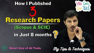 How I Published 3 Research Papers Scopus and SCIE in Just 8 Months II My Research Support [upl. by Ynoyrb12]