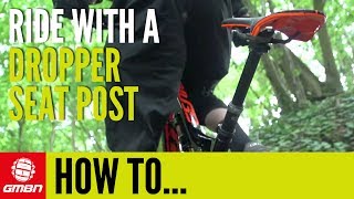 How To Ride With A Dropper Seatpost [upl. by Truman344]