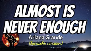 ALMOST IS NEVER ENOUGH  ARIANA GRANDE [upl. by Eimas]