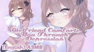 ASMR 💌 Affectionate Girlfriend Comforts You Through Depression 💜 Personal Attention [upl. by Pejsach]